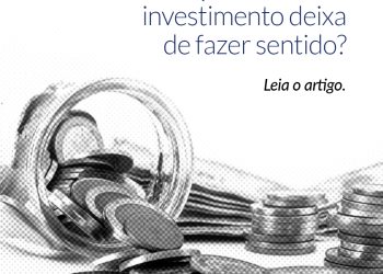 Quando o bom investimento deixa de fazer sentido?